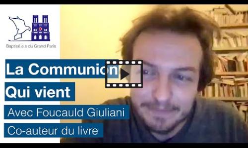 Preview image for the video embed "La Communion qui vient - Rencontre avec Foucauld Giuliani".
