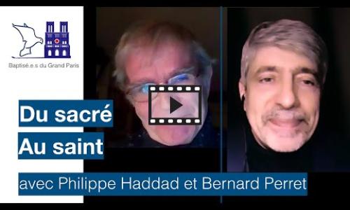 Preview image for the video embed "Du sacré au saint - Vidéo Bernard Perret_Philippe Haddad".