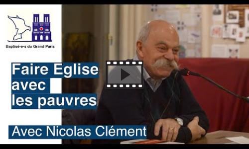 Preview image for the video embed "Nicolas Clément : Faire Eglise avec les pauvres".