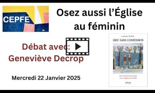 Preview image for the video embed "Osez l'Eglise au féminin ! Débat avec Ignace Berten animé par Geneviève Decrop".