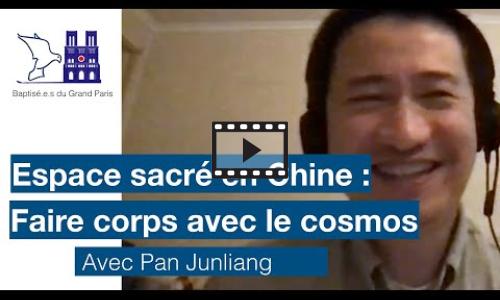 Preview image for the video embed "Pan Junliang_Espace sacré en Chine_Faire corps avec le cosmos".