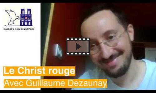Preview image for the video embed "Guillaume Dezaunay - La Christ rouge".