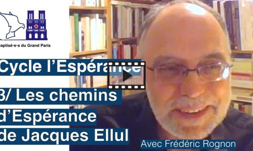 Preview image for the video embed "Cycle de l'espérance - Frédéric Rognon - La chemin d'espérance de Jacques Ellul".