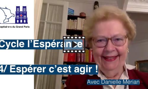 Preview image for the video embed "Danièle Mérian - Cycle sur l'espérance - Espérer, c'est agir !".